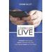Learn To Go Live: Conquer Your Fears, Reach Through The Lens And Pick Up Money On The Table
