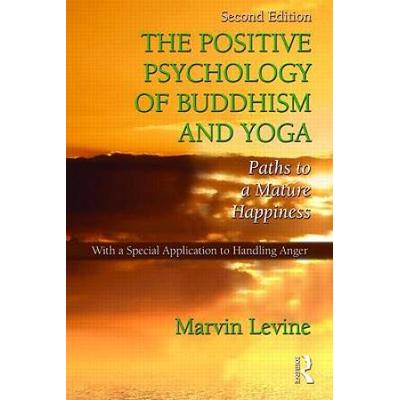 The Positive Psychology Of Buddhism And Yoga: Path...