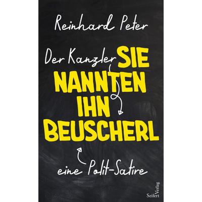 Der Kanzler - Sie Nannten Ihn Beuscherl - Reinhard Peter, Gebunden