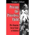 Pricing the Priceless Child : The Changing Social Value of Children 9780691034591 Used / Pre-owned