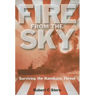 Fire From The Sky: Surviving The Kamikaze Threat