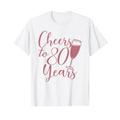 Prost auf 80 Jahre, für Frauen hier, 80. Geburtstag T-Shirt