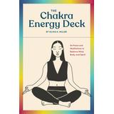 The Chakra Energy Deck: 64 Poses And Meditations To Balance Mind, Body, And Spirit