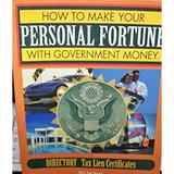 How To Make Your Personal Fortune With Government Money: Directory Tax Lien Certificates BWB51363624 Used / Pre-owned