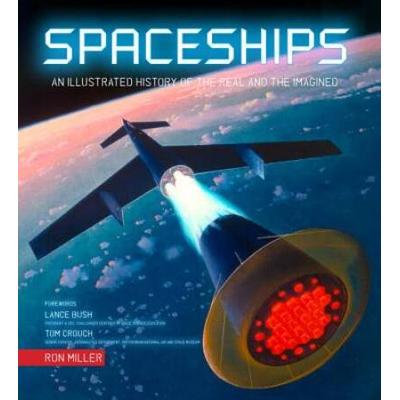 Spaceships An Illustrated History of the Real and ...