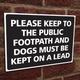 Please Keep To The Public Footpath And Dogs Must Be Kept On A Lead - External 3mm Rigid PVC Sign - 148x210mm