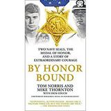 Pre-Owned By Honor Bound : Two Navy SEALs the Medal of Honor and a Story of Extraordinary Courage 9781250181558