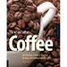 The Art and Craft of Coffee : An Enthusiast s Guide to Selecting Roasting and Brewing Exquisite Coffee 9781592535637 Used / Pre-owned