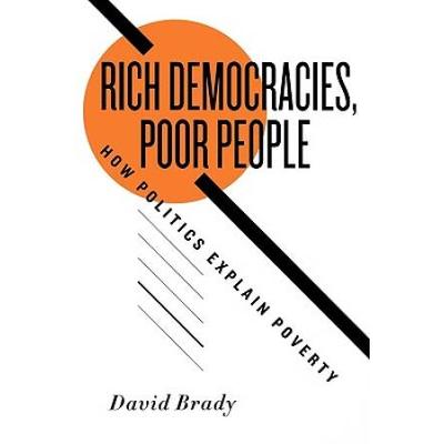 Rich Democracies, Poor People: How Politics Explai...