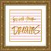 SD Graphics Studio 26x26 Gold Ornate Wood Framed with Double Matting Museum Art Print Titled - Follow Your Dreams on Pink Stripes