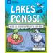 Lakes And Ponds!: With 25 Science Projects For Kids