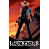 The Lone Ranger Volume 1: Now & Forever