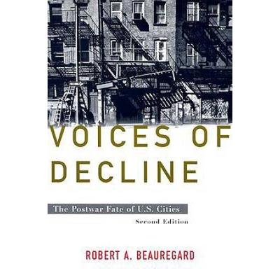 Voices Of Decline: The Postwar Fate Of U.s. Cities