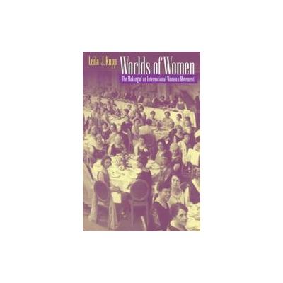 Worlds of Women by Leila J. Rupp (Paperback - Princeton Univ Pr)