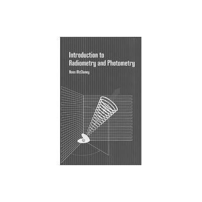 Introduction to Radiometry and Photometry by William Ross McCluney (Hardcover - Artech House on Dema