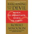 Bargaining with the Devil: When to Negotiate When to Fight Pre-Owned Paperback 1416583335 9781416583332 Robert Mnookin