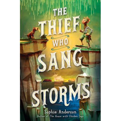 The Thief Who Sang Storms (Hardcover) - Sophie Anderson