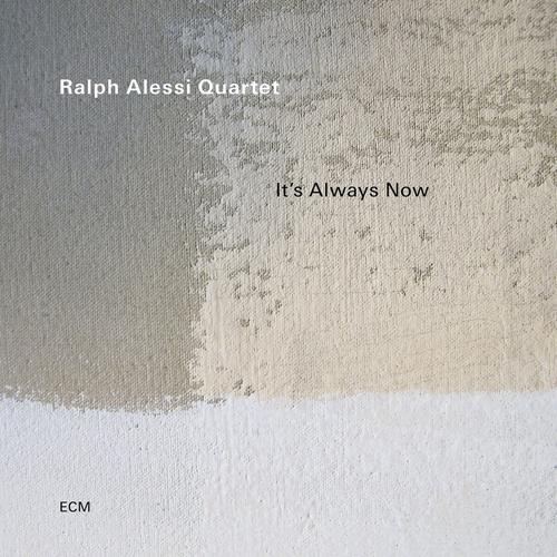 It'S Always Now - Ralph Alessi Quartet, Ralph Alessi. (CD)