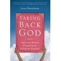 Taking Back God: American Women Rising Up For Religious Equality