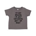 Inktastic I m Not Arguing I m Just Explaining Why I Am Right Boys or Girls Toddler T-Shirt