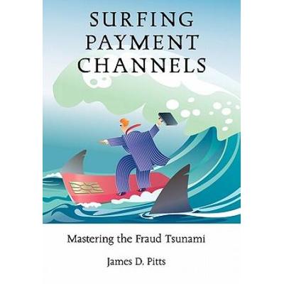 Surfing Payment Channels Mastering the Fraud Tsunami