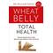 Wheat Belly Total Health The effortless grainfree health and weightloss plan