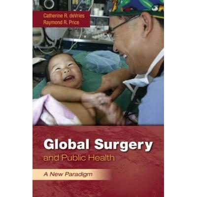 Global Surgery and Public Health A New Paradigm