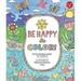 Be Happy Color!: Mindful activities coloring pages for kids Pre-Owned Paperback 1633221016 9781633221017 Hannah Klaus Hunter