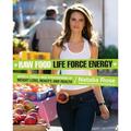 Pre-Owned Raw Food Life Force Energy: Enter a Totally New Stratosphere of Weight Loss Beauty and Health (Hardcover) 0061176184 9780061176180