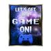 Stupell Industries Let s Get Our Game On Phrase Graphic Art Luster Gray Floating Framed Canvas Print Wall Art Design by Marcus Prime