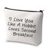 Literary Gift Movie Quote Gift I Love You Like A Hobbit Loves Second Breakfast Cosmetic Bag Girlfriend Valentine s Day Romantic Gifts Movie Fans Gift Book Lover Gift