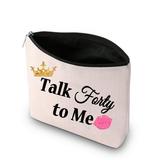 Funny 40th Birthday Gifts for Women Talk Forty to Me Makeup Bag Fabulous 40 Makeup Bag Gifts 40 Years Old Birthday Gifts