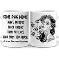 Some Dog Moms 11oz White Ceramic Coffee Tea Mug Gifts For Pet Lovers Dog Lovers Dog Moms Tattoo Lovers Tattoo Artists Tattoo Makers Family Friends On Birthday Holiday