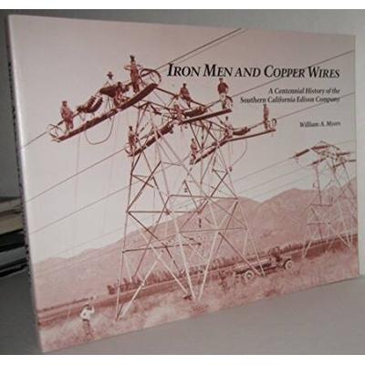 Iron Men And Copper Wires A Centennial History Of ...