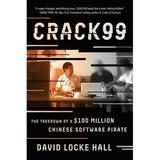 Pre-Owned Crack99: The Takedown of a $100 Million Chinese Software Pirate (Paperback) 0393354334 9780393354331