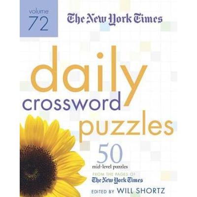The New York Times Daily Crossword Puzzles Volume 72: 50 Mid-Level Puzzles From The Pages Of The New York Times