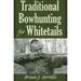 Pre-Owned Traditional Bowhunting for Whitetails (Paperback) 0811733084 9780811733083