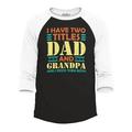 Shop4Ever Men s I Have Two Titles Dad and Grandpa I Rock Both Raglan Baseball Shirt XXX-Large Black/White