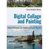 Pre-Owned Digital Collage and Painting: Using Photoshop and Painter to Create Fine Art (Paperback) 0240811755 9780240811758