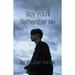 Say You ll Remember Me: Say You ll Remember Me (Series #1) (Paperback)