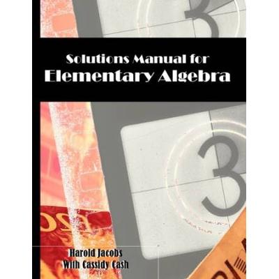 Solutions Manual For Elementary Algebra