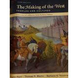 The Making Of The West Peoples And Cultures Third Edition University Of California Santa Barbara Edition