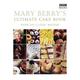 Mary Berry's Ultimate Cake Book (Second Edition)