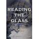 Reading the Glass