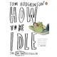 How to be Idle