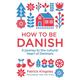 How to be Danish