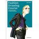 Fashion Drawing Course: From Human Figure to Fashion Illustration