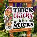 Thick Chicks With Hiking Sticks Waterproof Vinyl Decal - Miss Moss Gifts