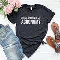 Easily Distracted By Agronomy Funny Shirt Gift For Agronomist Student Gifts Teacher
