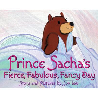 Prince Sacha's Fierce, Fabulous, Fancy Day (Hardcover) - Jon Lau